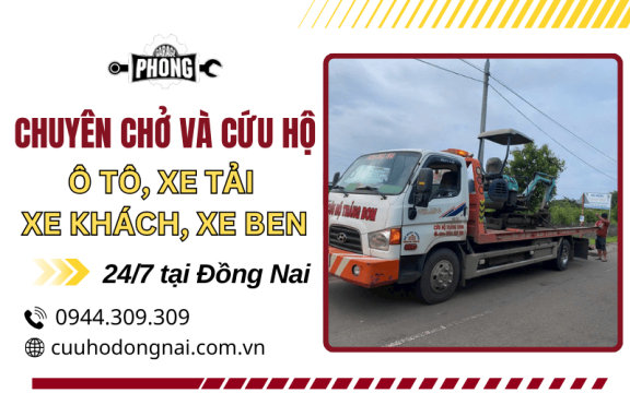 Dịch vụ chuyên chở và cứu hộ ô tô, xe tải, xe khách, xe ben 24/7 tại Đồng Nai